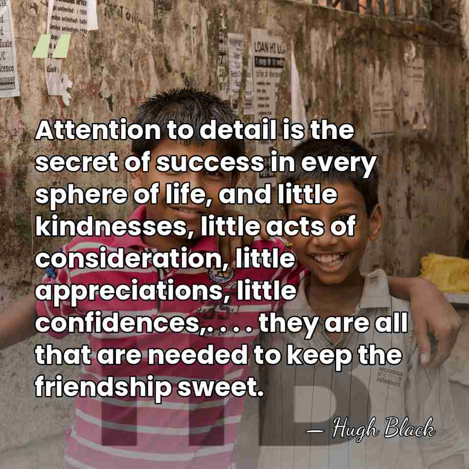 Attention to detail is the secret of success in every sphere of&hellip; - Hugh Black