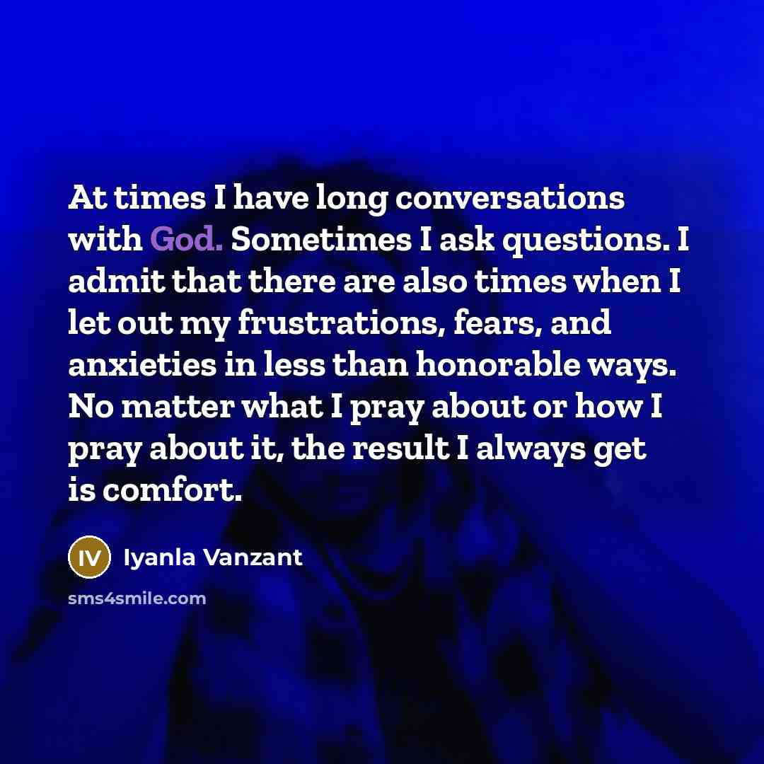 “At times I have long conversations with God. Sometimes I…” quote by Iyanla Vanzant