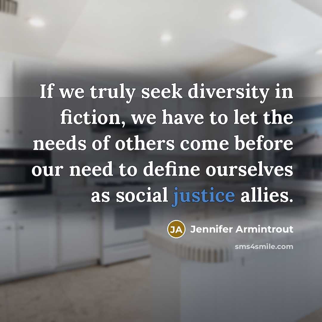 “If we truly seek diversity in fiction, we have to…” quote by Jennifer Armintrout