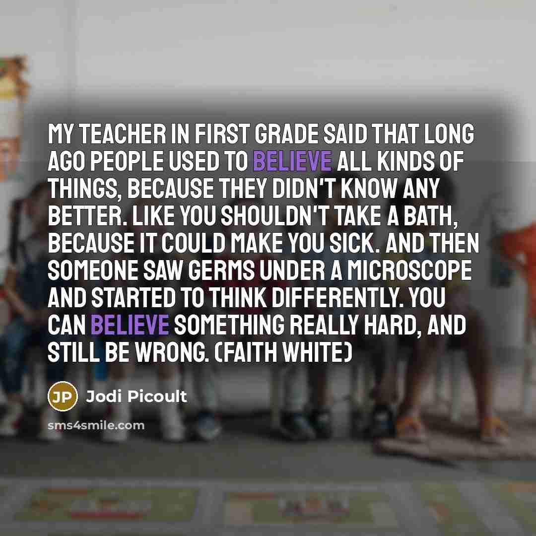 “My teacher in first grade said that long ago people…” quote by Jodi Picoult