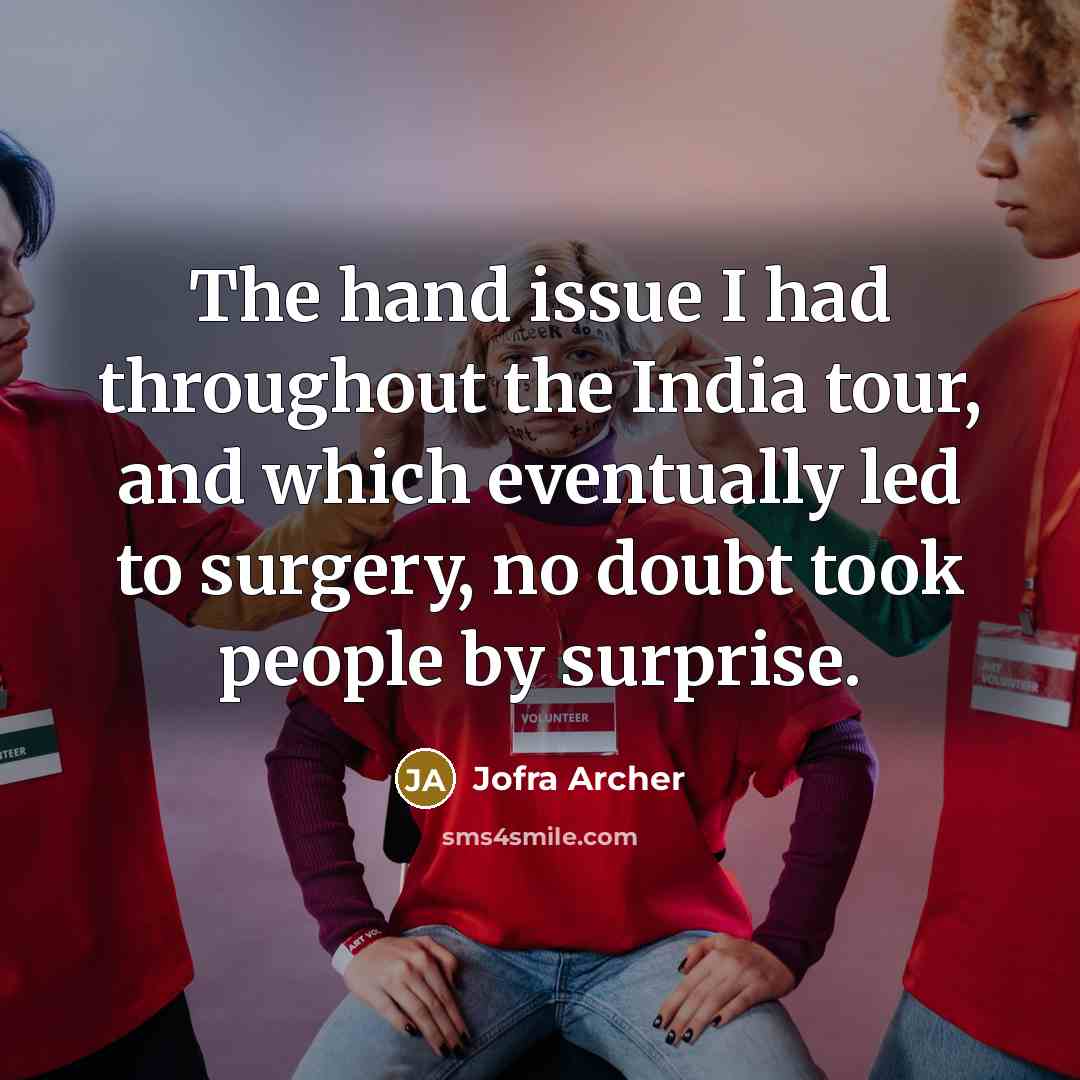 “The hand issue I had throughout the India tour, and…” quote by Jofra Archer