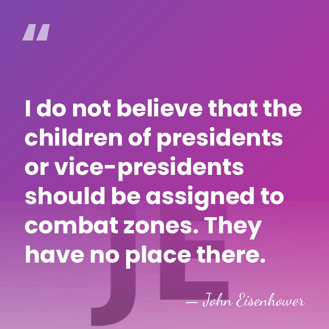 I do not believe that the children of presidents or vice-presidents should&hellip; - John Eisenhower