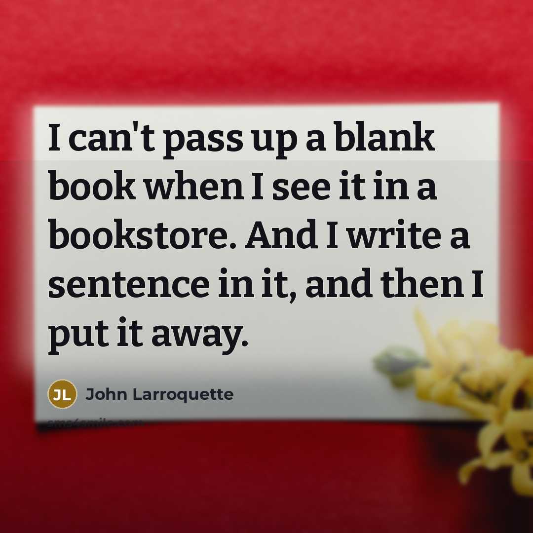 “I can't pass up a blank book when I see…” quote by John Larroquette