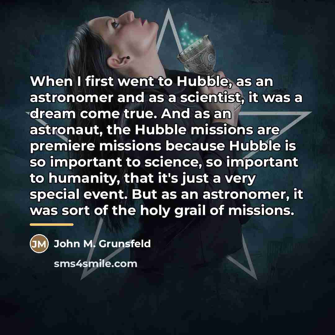 “When I first went to Hubble, as an astronomer and…” quote by John M. Grunsfeld