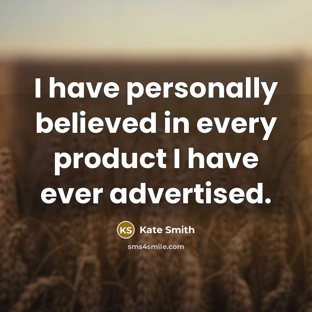 “I have personally believed in every product I have ever…” quote by Kate Smith