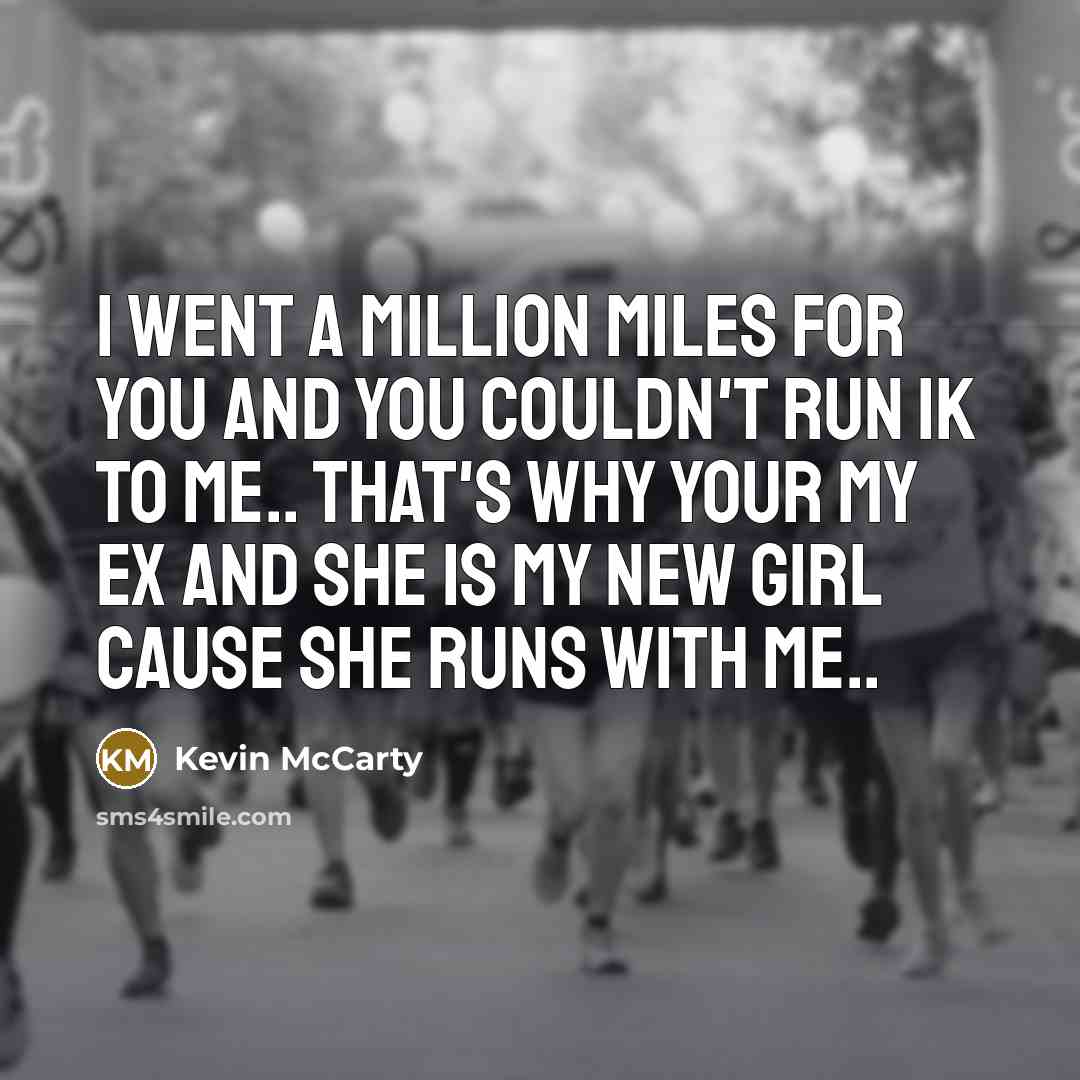 “I went a million miles for you and you couldn't…” quote by Kevin McCarty