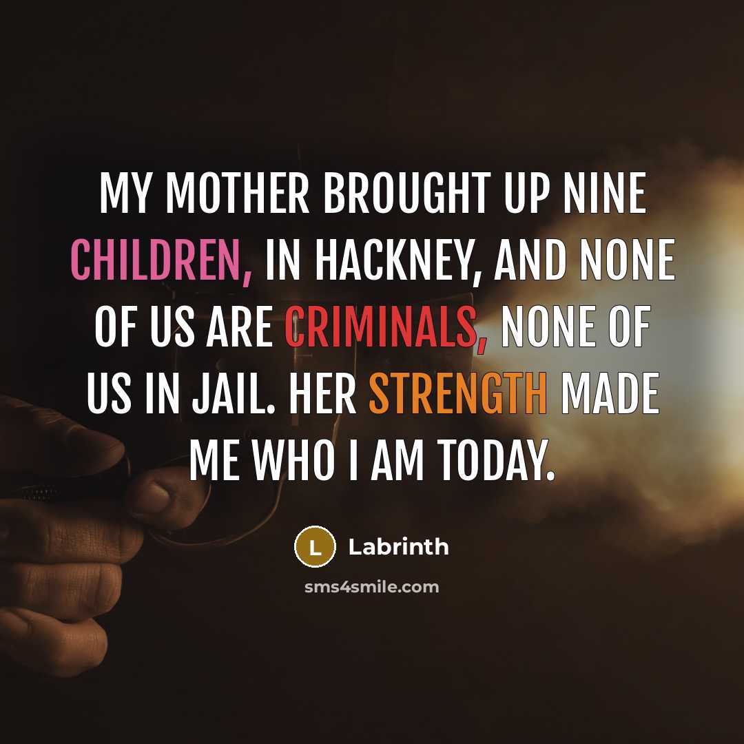 “My mother brought up nine children, in Hackney, and none…” quote by Labrinth