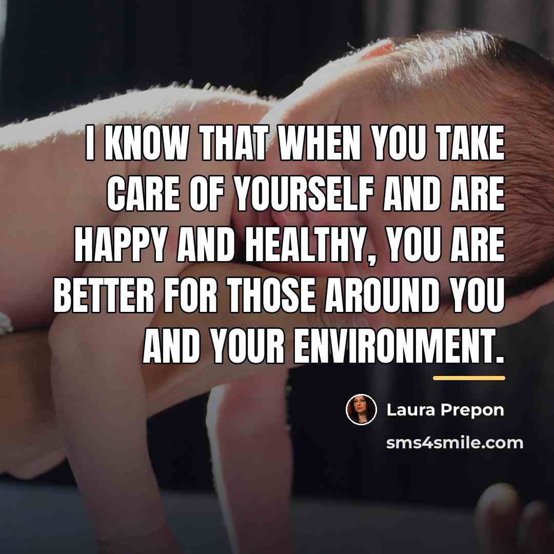 “I know that when you take care of yourself and…” quote by Laura Prepon