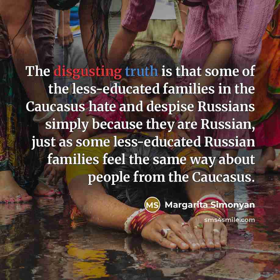 “The disgusting truth is that some of the less-educated families…” quote by Margarita Simonyan