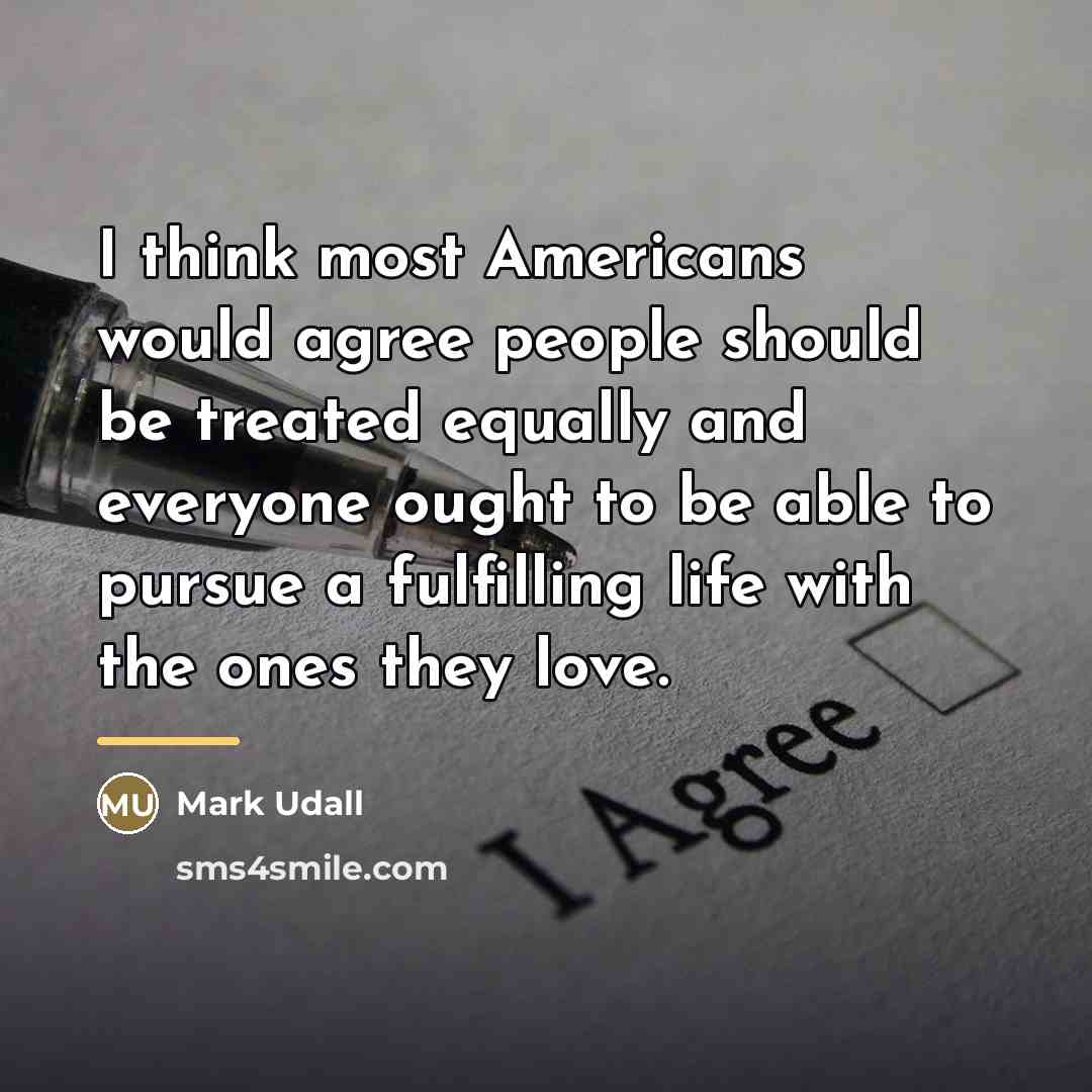 “I think most Americans would agree people should be treated…” quote by Mark Udall
