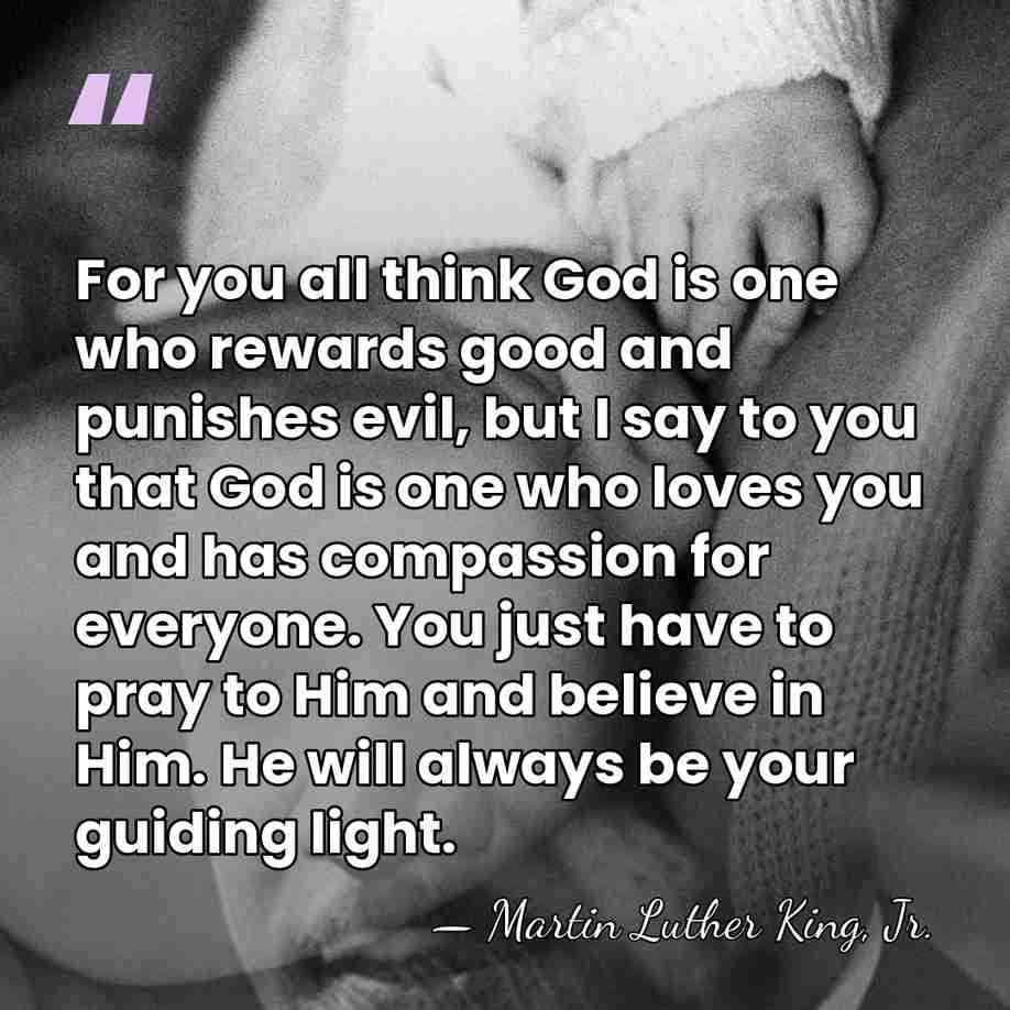 For you all think God is one who rewards good and punishes&hellip; - Martin Luther King, Jr.