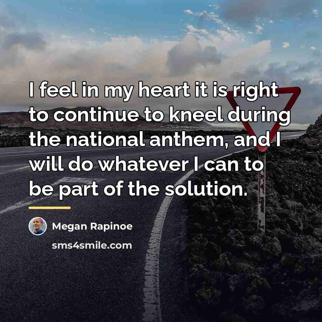 “I feel in my heart it is right to continue…” quote by Megan Rapinoe