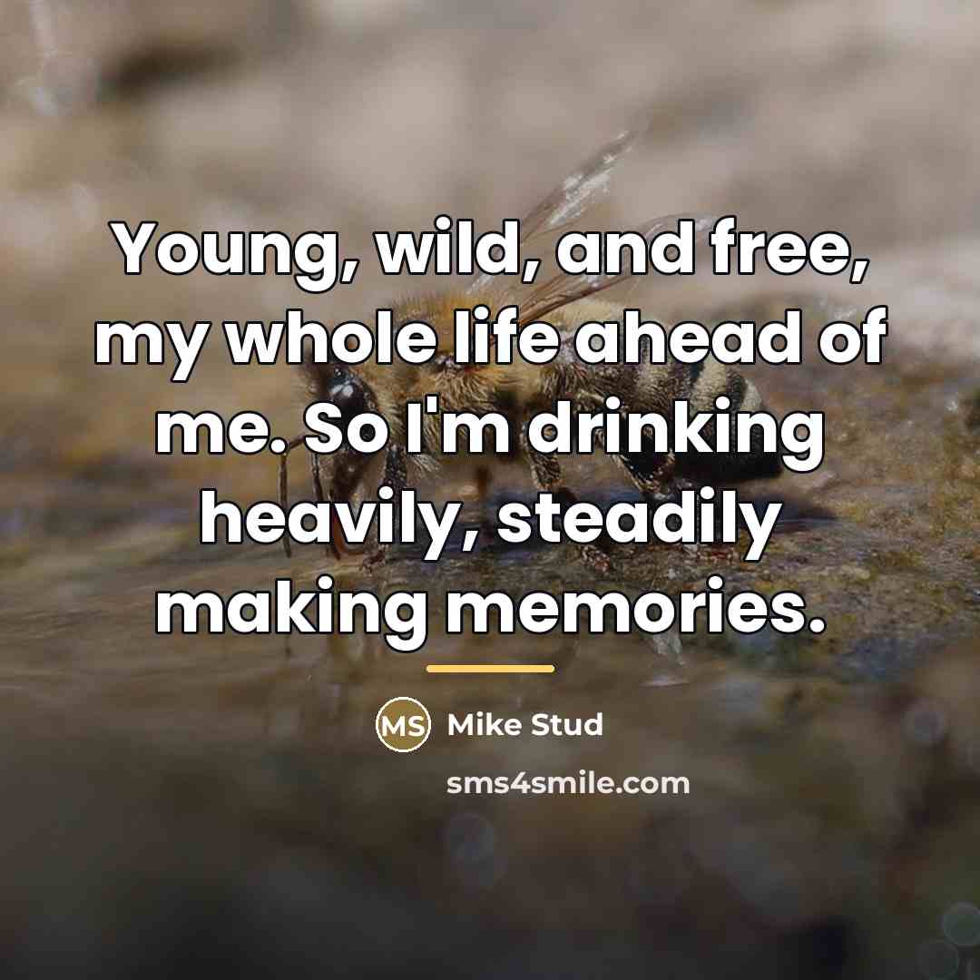 “Young, wild, and free, my whole life ahead of me.…” quote by Mike Stud