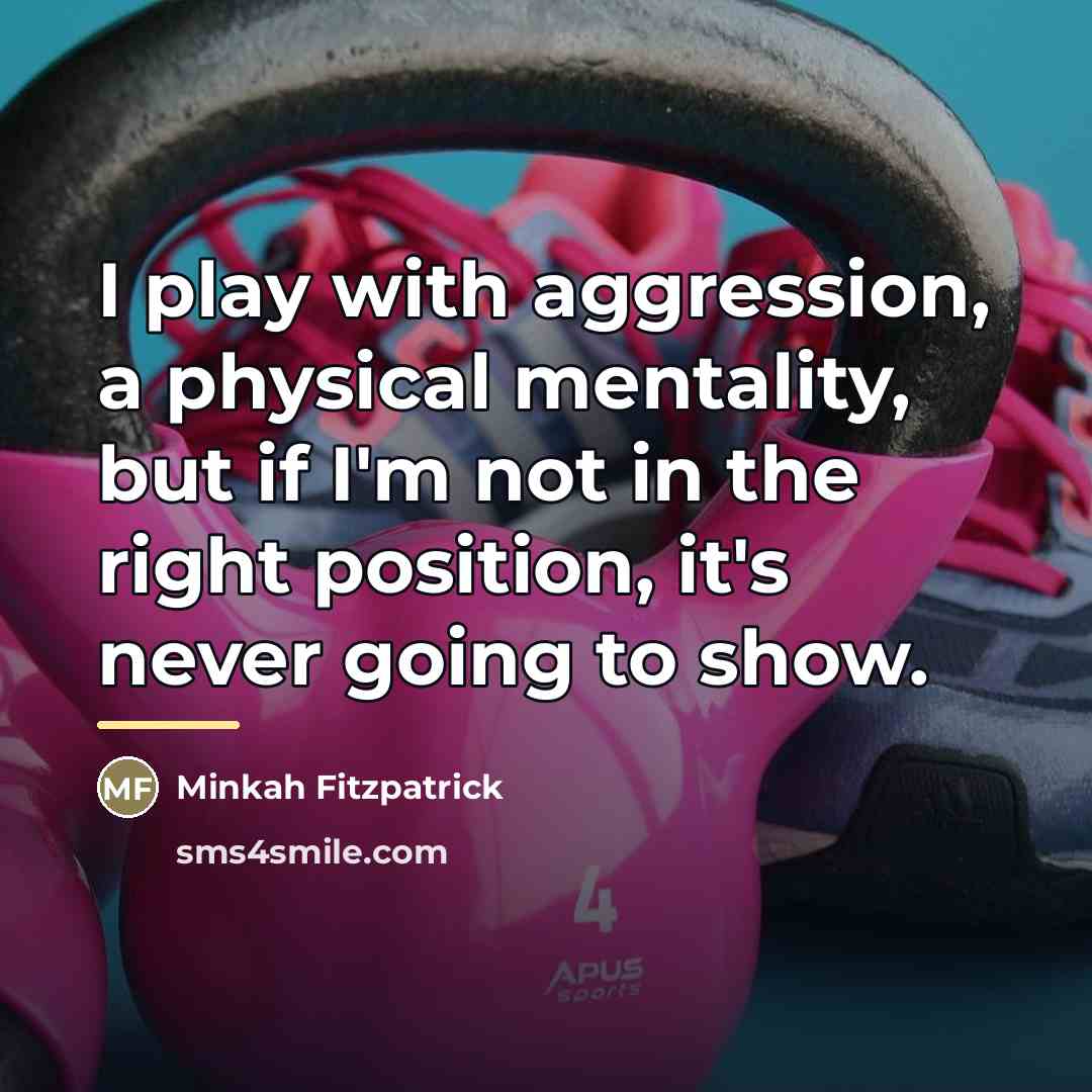 “I play with aggression, a physical mentality, but if I'm…” quote by Minkah Fitzpatrick