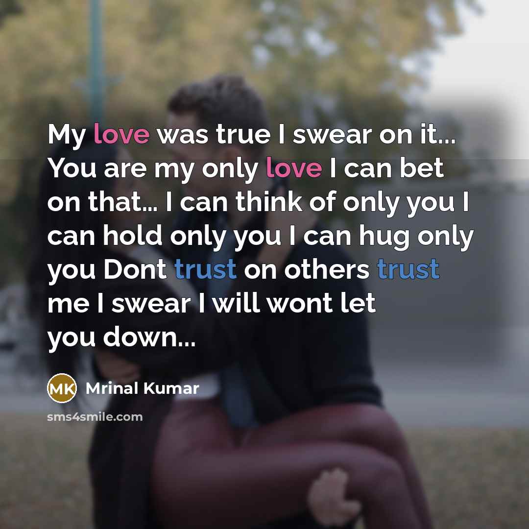 “My love was true I swear on it... You are…” quote by Mrinal Kumar