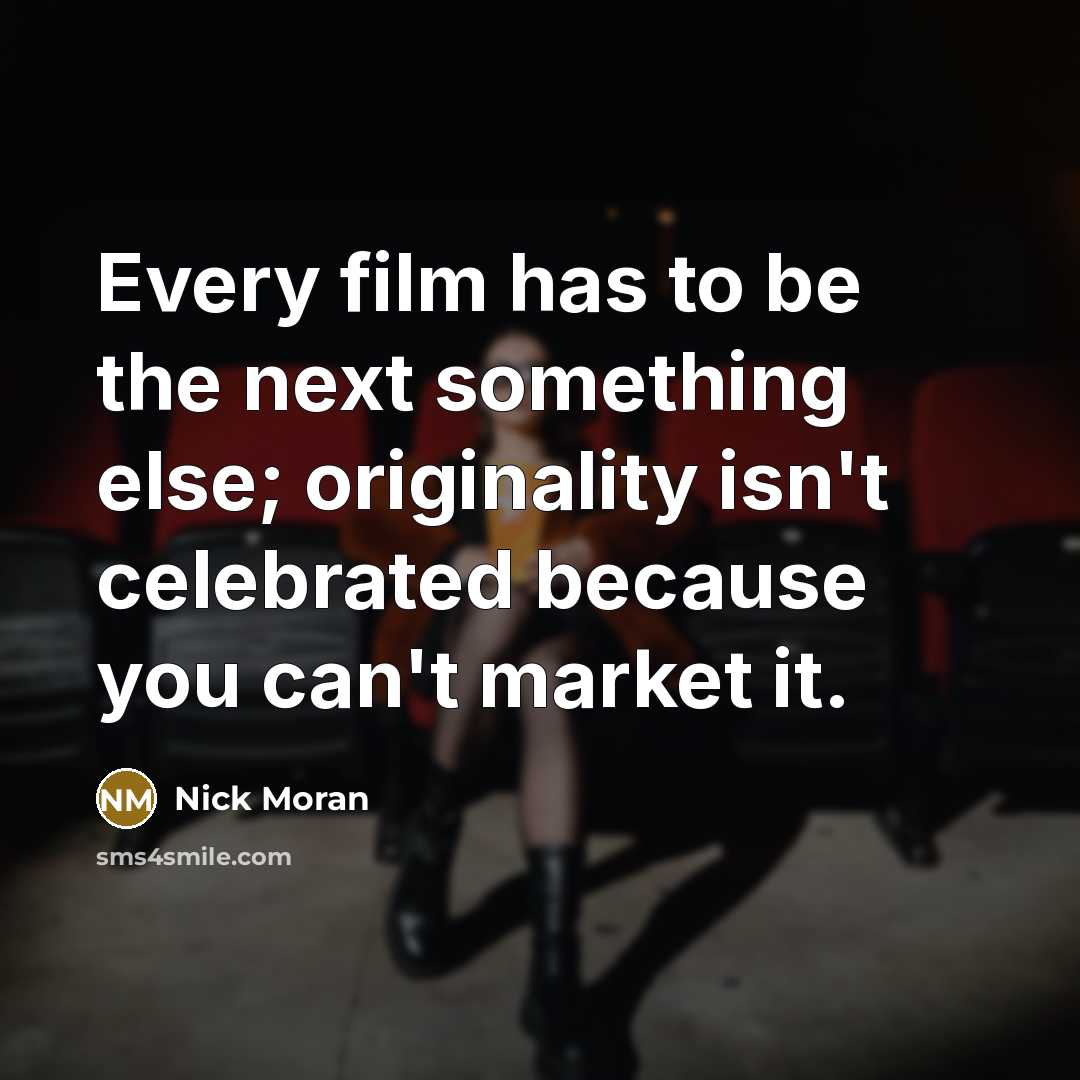 “Every film has to be the next something else; originality…” quote by Nick Moran