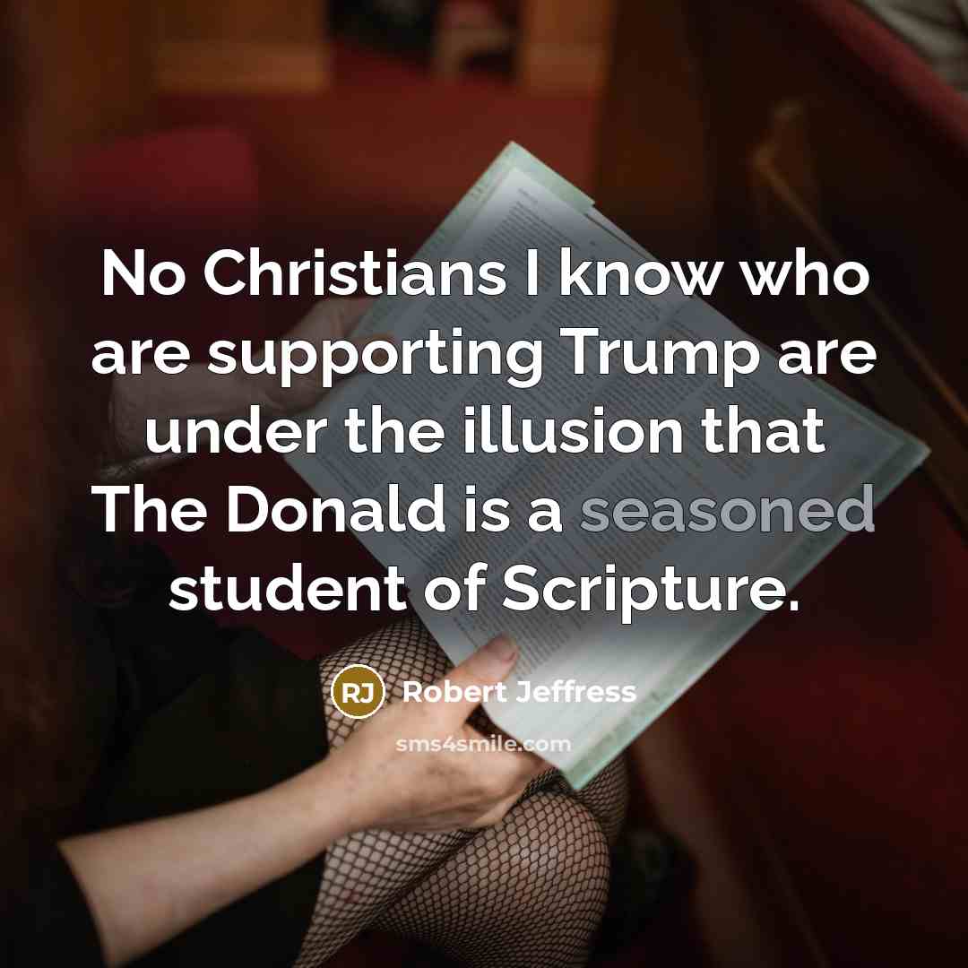 “No Christians I know who are supporting Trump are under…” quote by Robert Jeffress