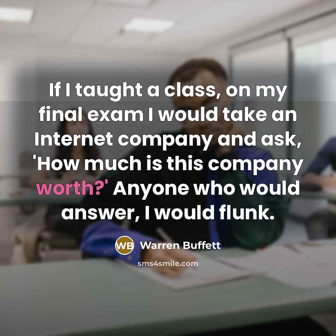“If I taught a class, on my final exam I…” quote by Warren Buffett