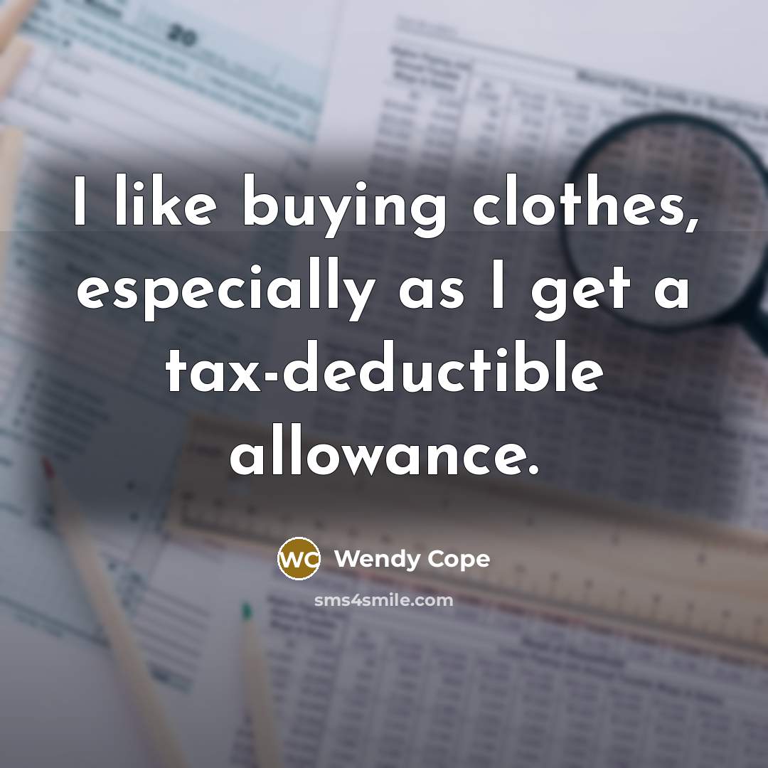 “I like buying clothes, especially as I get a tax-deductible…” quote by Wendy Cope