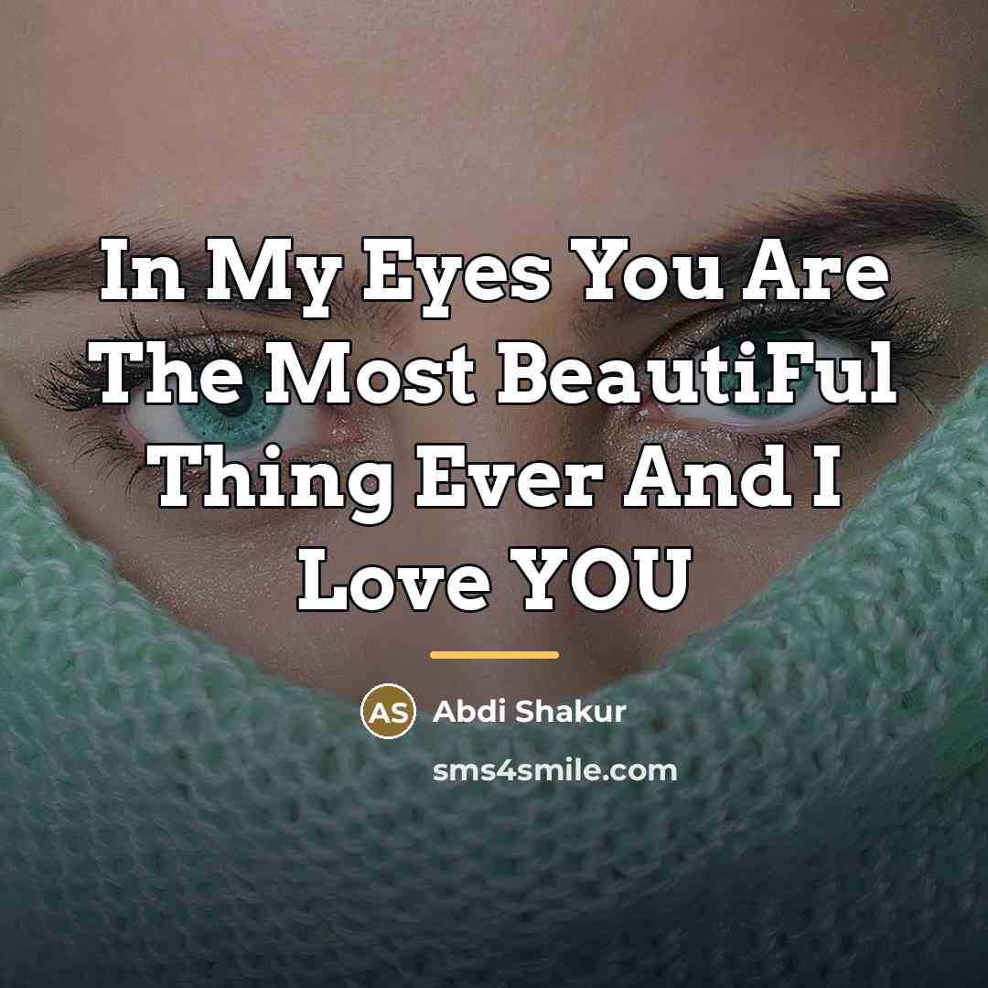 “In My Eyes You Are The Most BeautiFul Thing Ever…” quote by Abdi Shakur