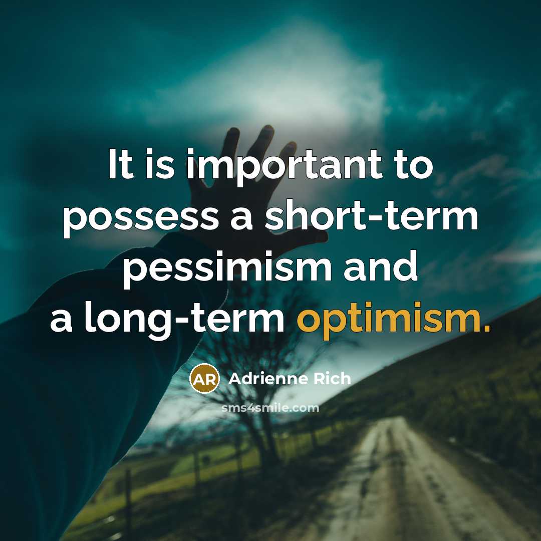 “It is important to possess a short-term pessimism and a…” quote by Adrienne Rich