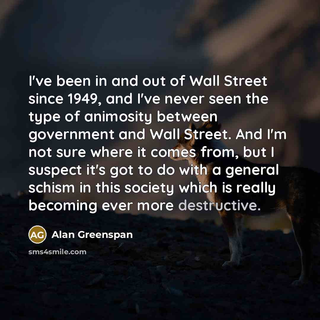 “I've been in and out of Wall Street since 1949,…” quote by Alan Greenspan
