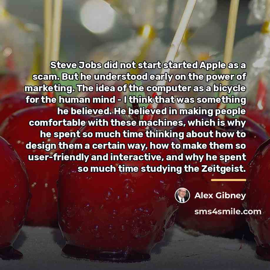 “Steve Jobs did not start started Apple as a scam.…” quote by Alex Gibney
