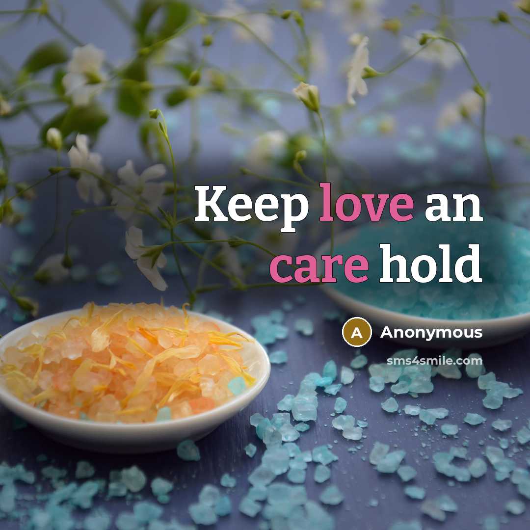 “Keep love an care hold” quote by Anonymous