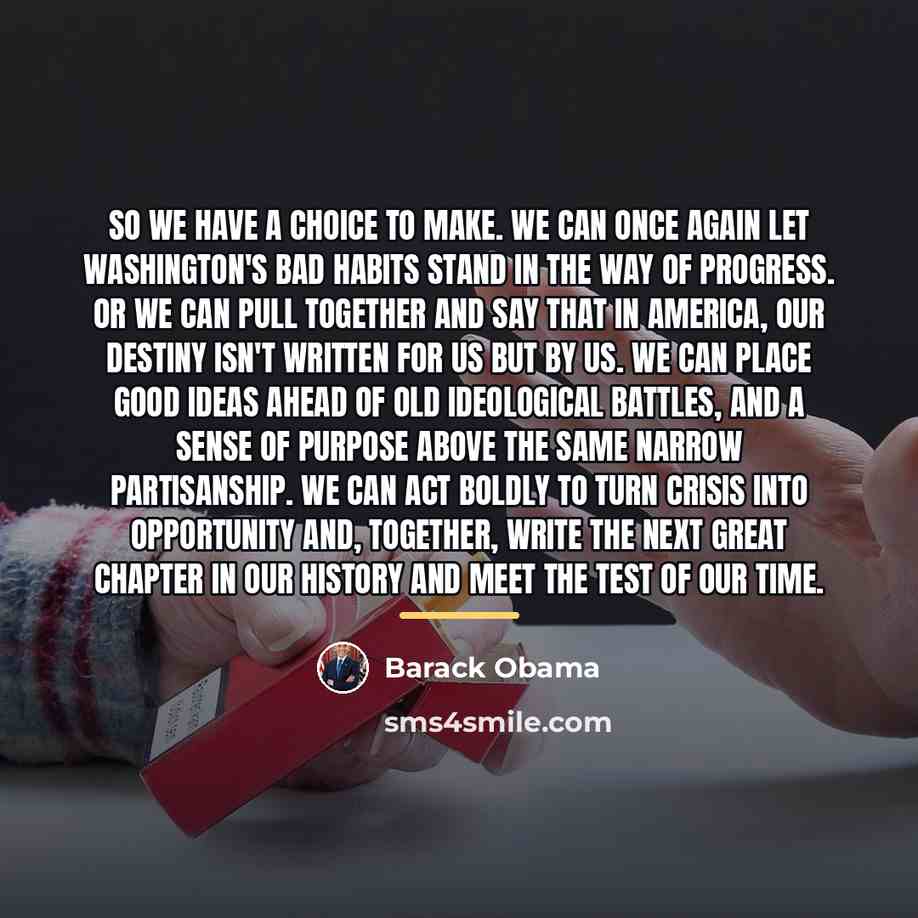 “So we have a choice to make. We can once…” quote by Barack Obama