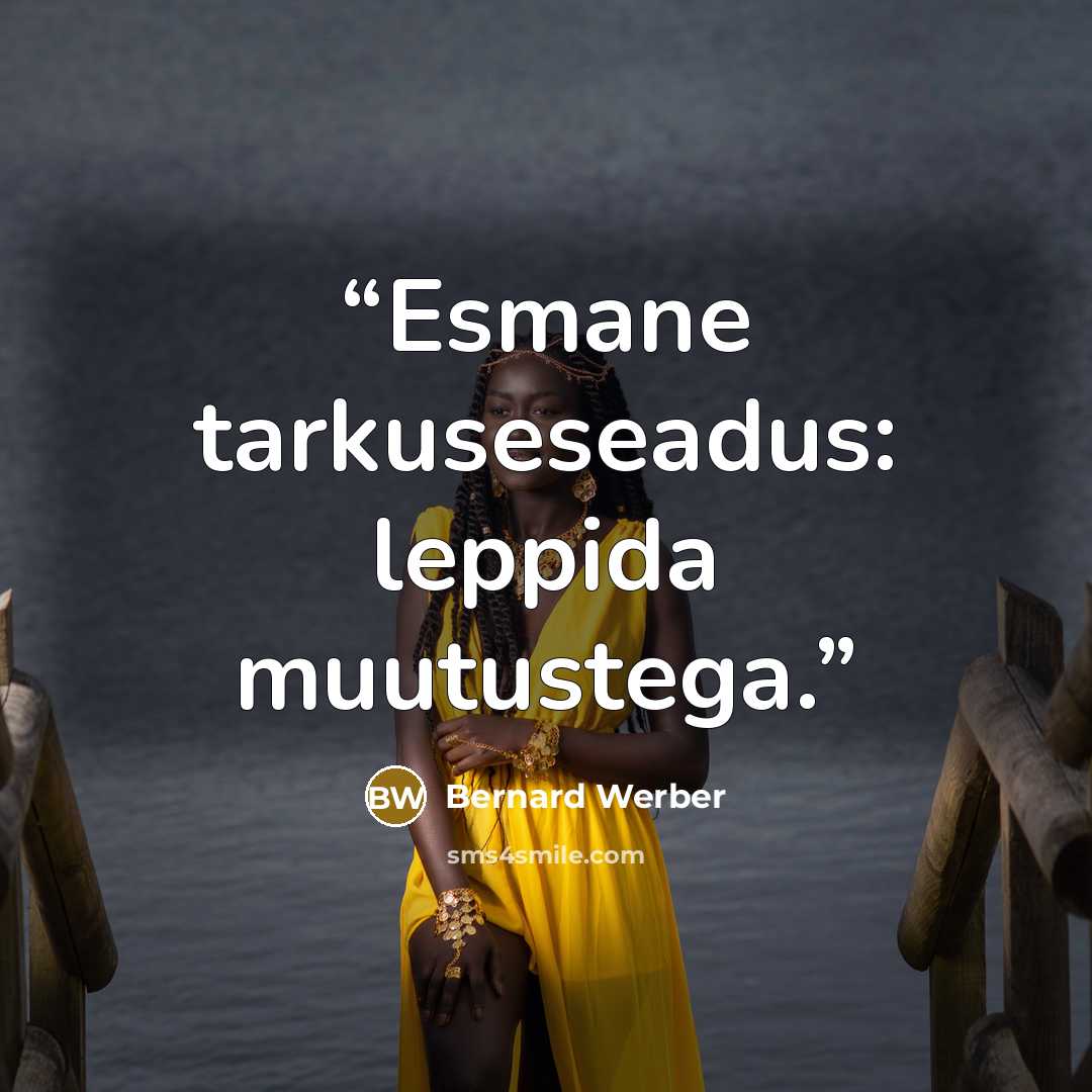 “Esmane tarkuseseadus: leppida muutustega.” quote by Bernard Werber