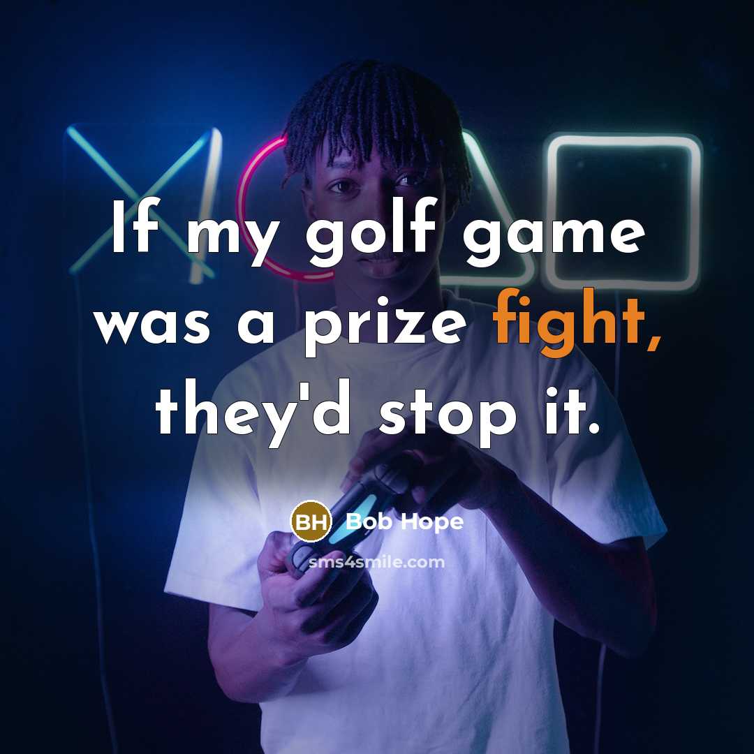 “If my golf game was a prize fight, they'd stop…” quote by Bob Hope