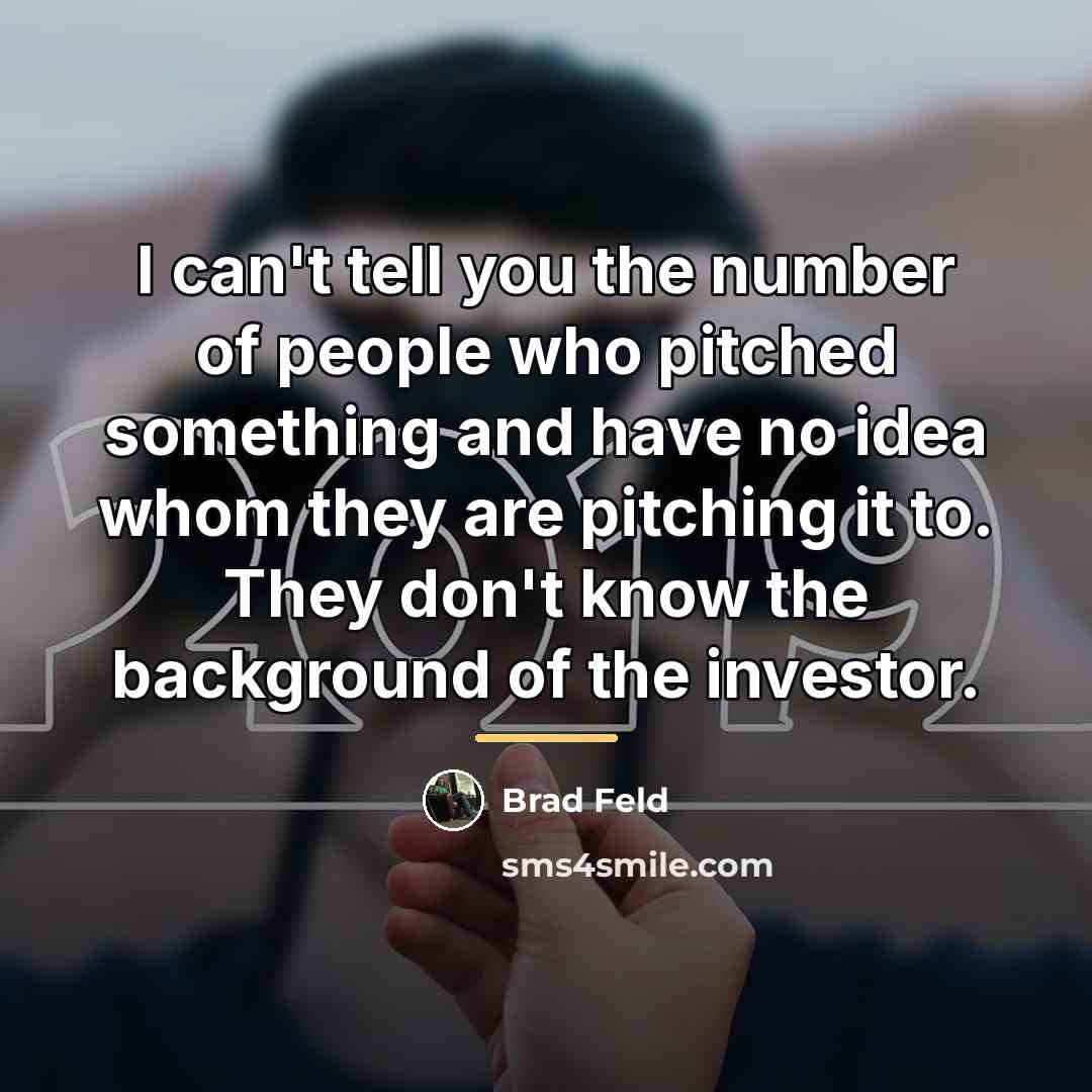 “I can't tell you the number of people who pitched…” quote by Brad Feld
