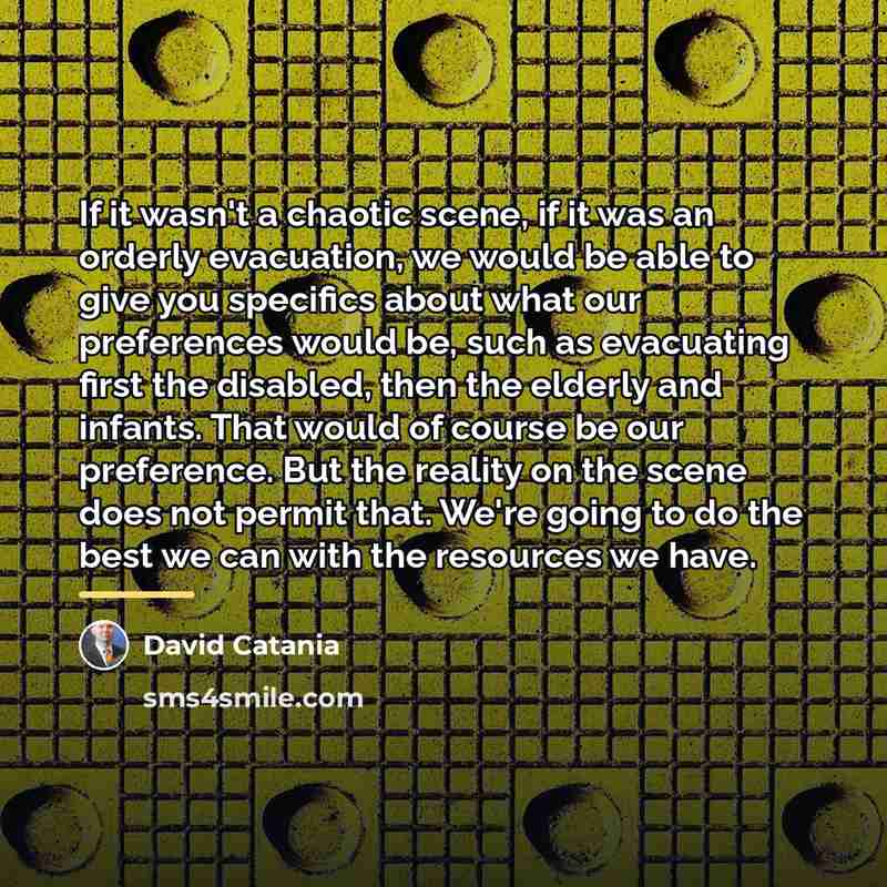 “If it wasn't a chaotic scene, if it was an…” quote by David Catania