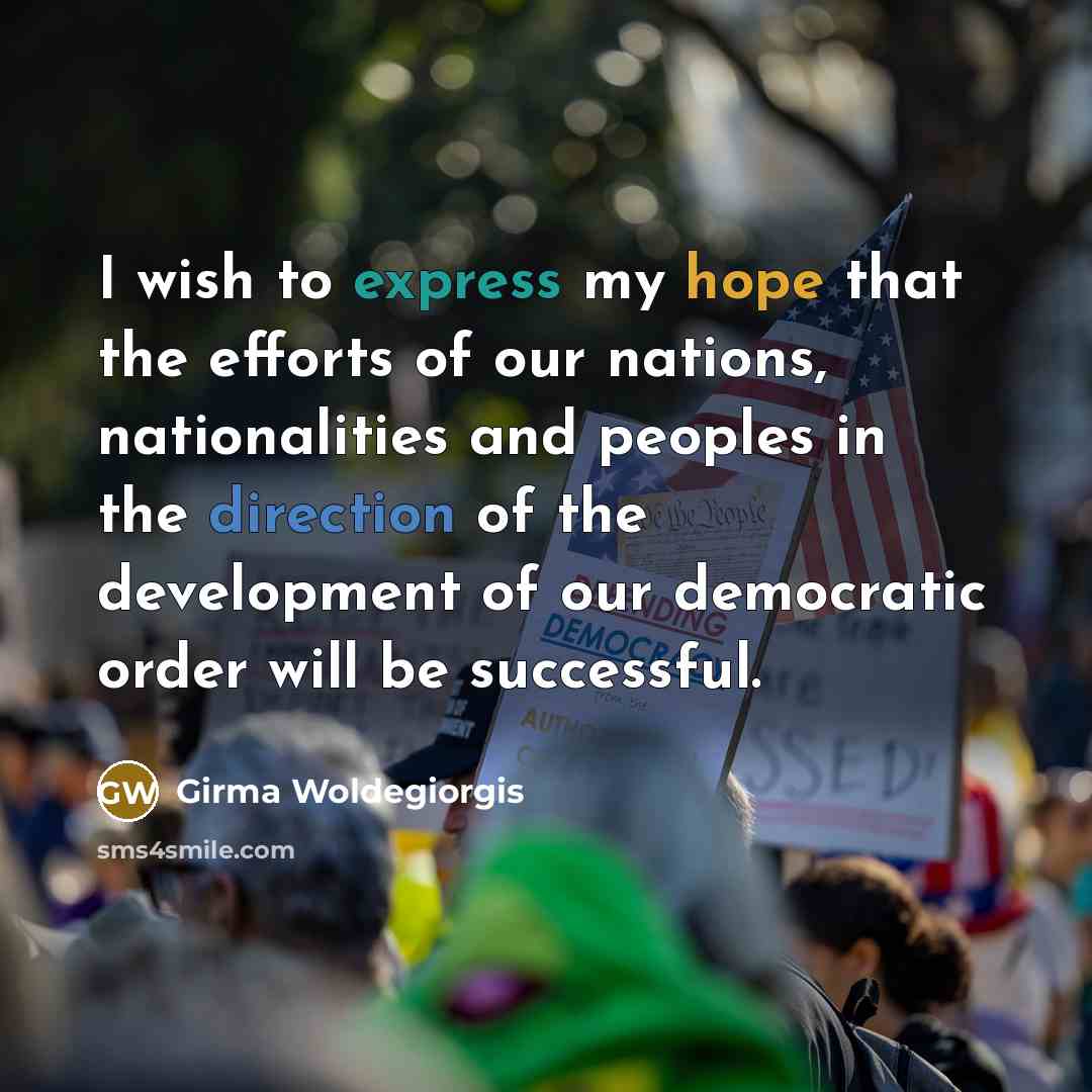 “I wish to express my hope that the efforts of…” quote by Girma Woldegiorgis