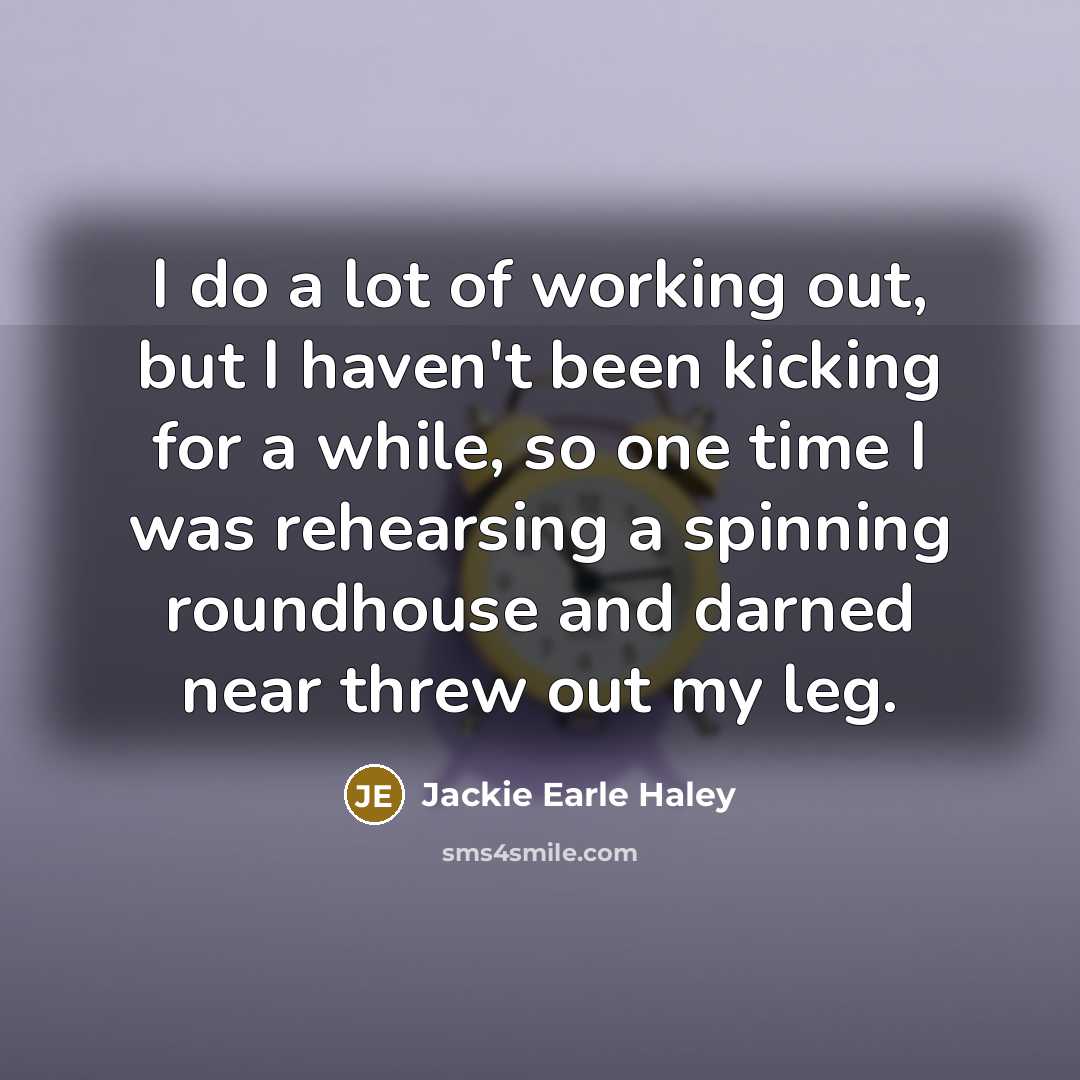 “I do a lot of working out, but I haven't…” quote by Jackie Earle Haley