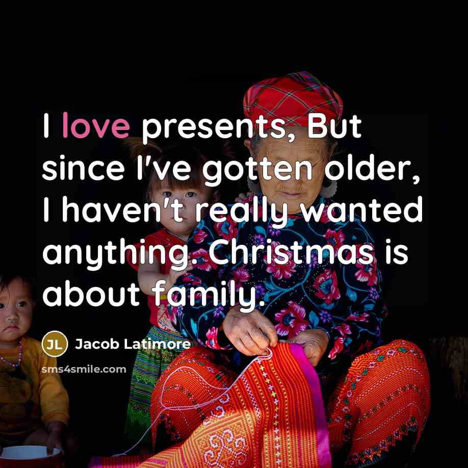 “I love presents, But since I've gotten older, I haven't…” quote by Jacob Latimore