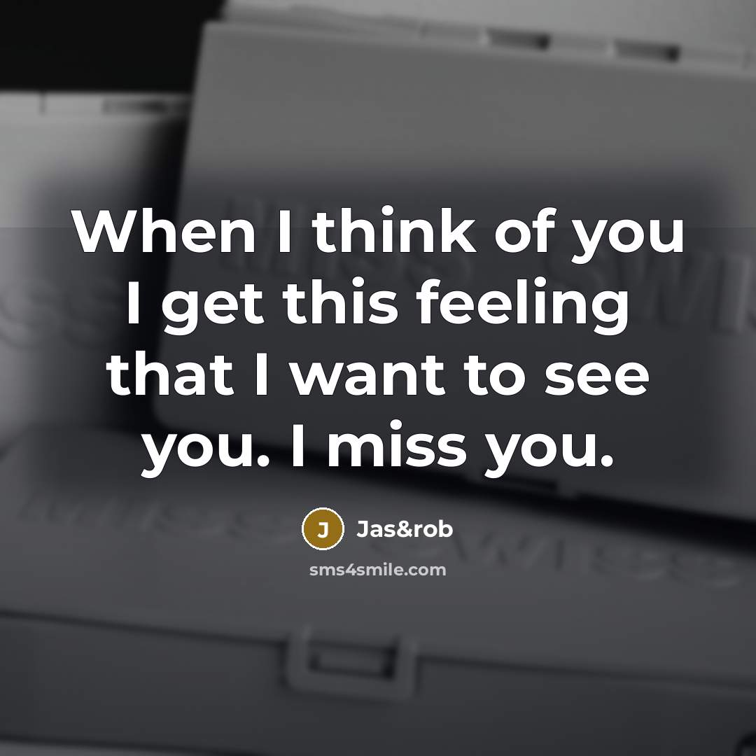 “When I think of you I get this feeling that…” quote by Jas&rob