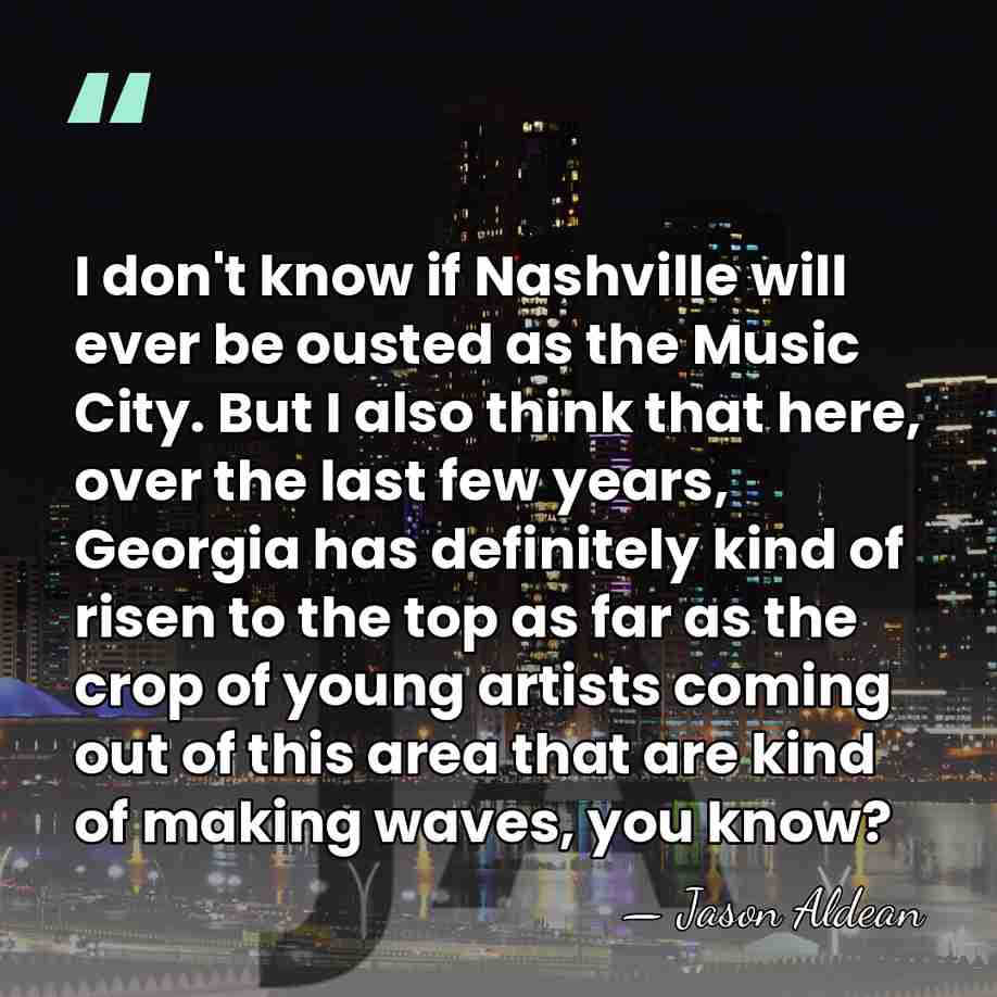 I don't know if Nashville will ever be ousted as the Music&hellip; - Jason Aldean
