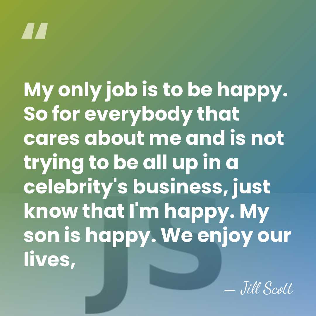 My only job is to be happy. So for everybody that cares&hellip; - Jill Scott