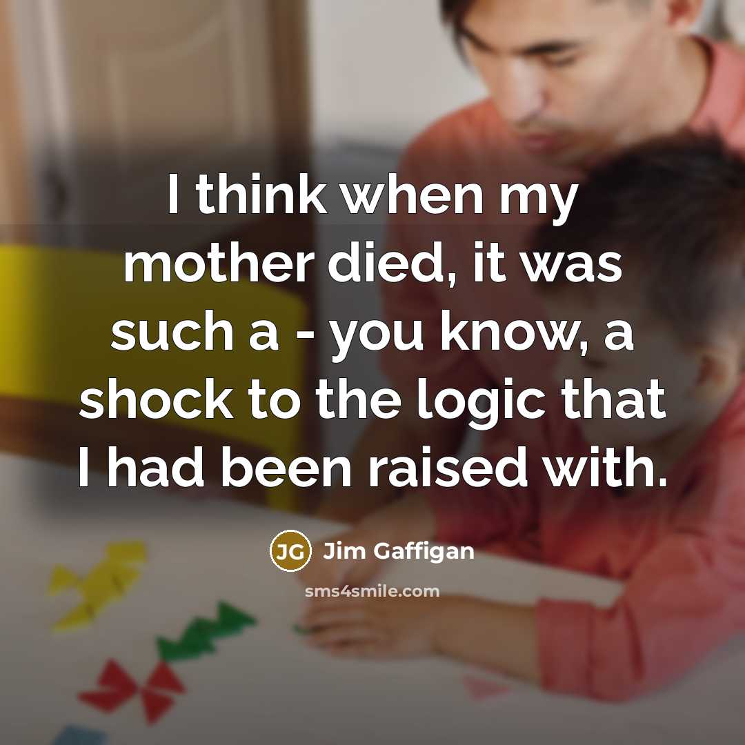“I think when my mother died, it was such a…” quote by Jim Gaffigan