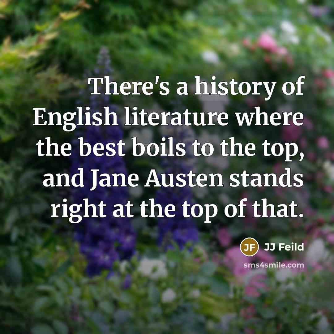 “There's a history of English literature where the best boils…” quote by JJ Feild