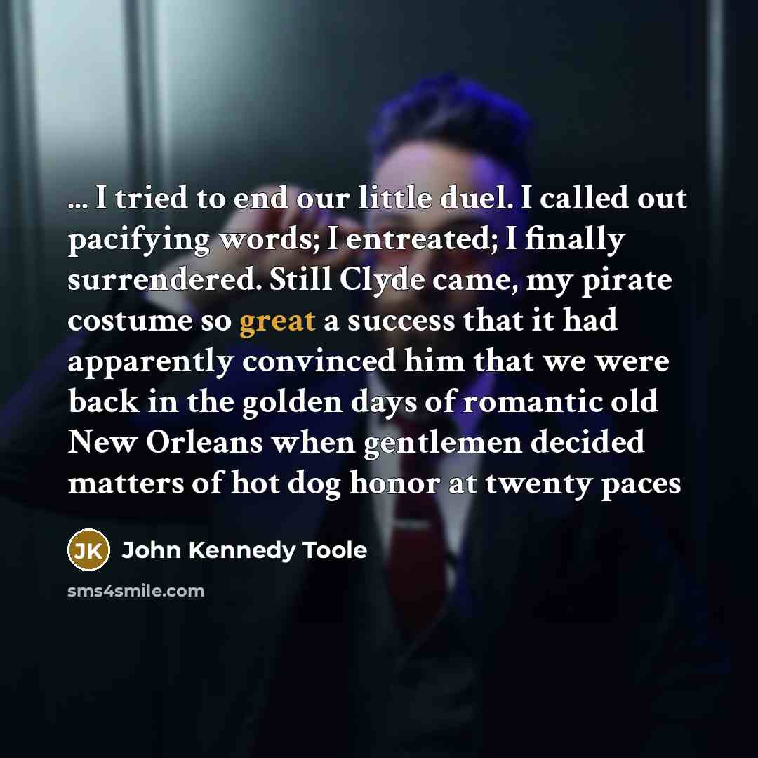 “... I tried to end our little duel. I called…” quote by John Kennedy Toole