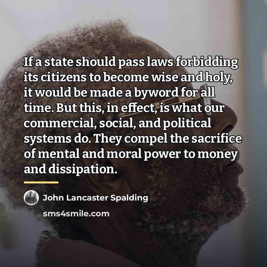 “If a state should pass laws forbidding its citizens to…” quote by John Lancaster Spalding