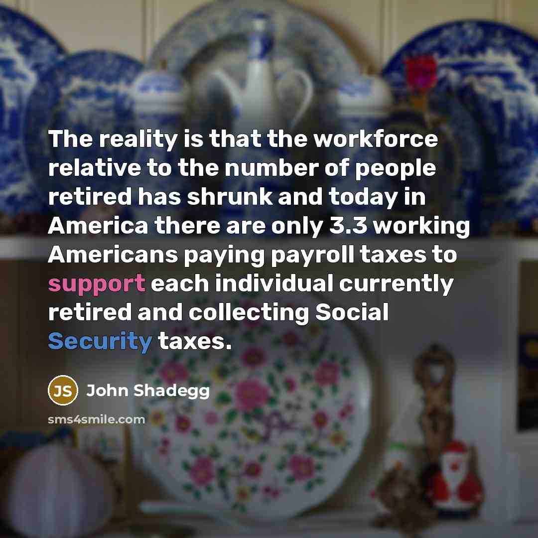 “The reality is that the workforce relative to the number…” quote by John Shadegg