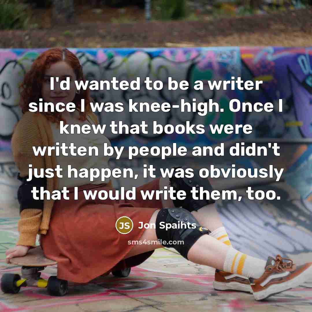 “I'd wanted to be a writer since I was knee-high.…” quote by Jon Spaihts