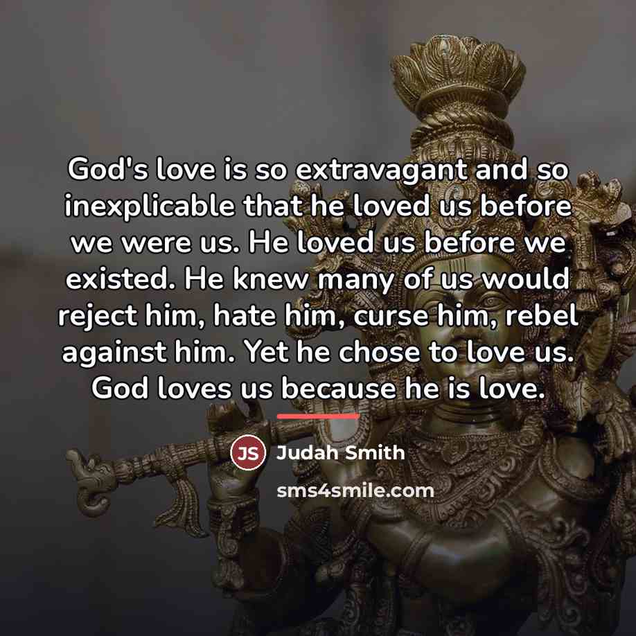“God's love is so extravagant and so inexplicable that he…” quote by Judah Smith