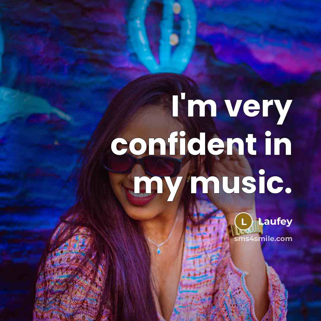 “I'm very confident in my music.…” quote by Laufey