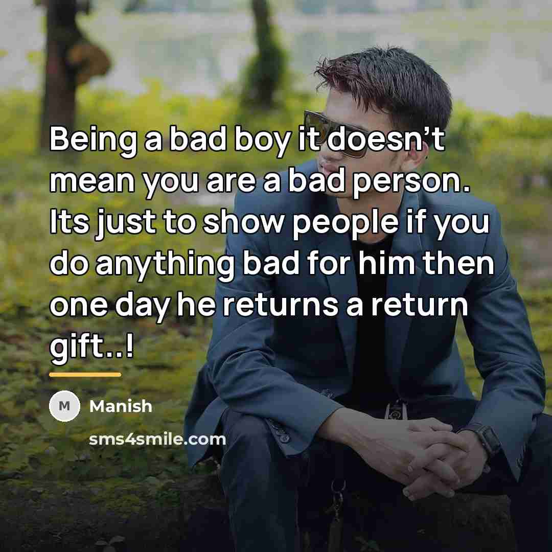 “Being a bad boy it doesn't mean you are a…” quote by Manish