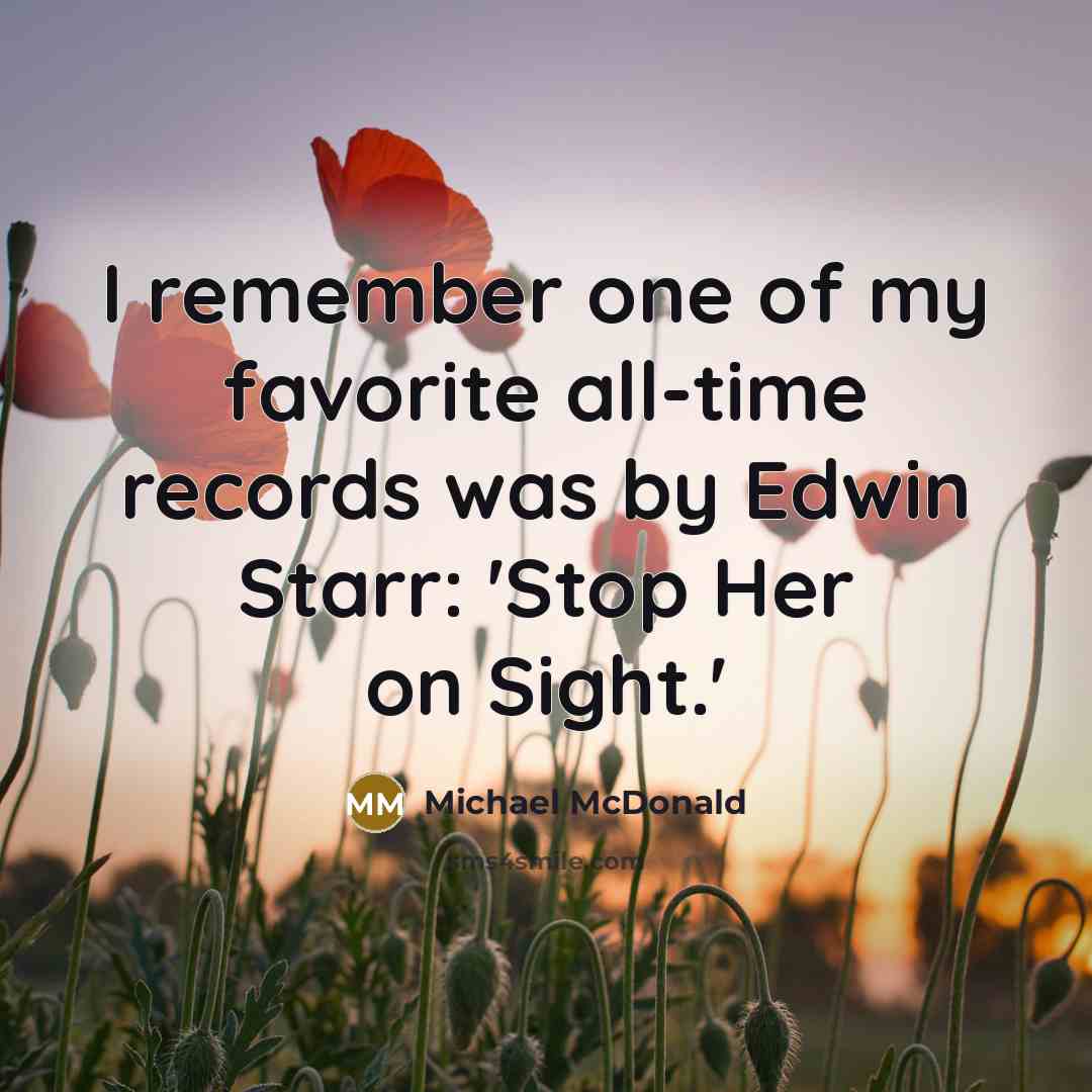 “I remember one of my favorite all-time records was by…” quote by Michael McDonald