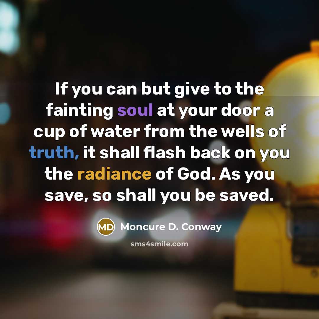 “If you can but give to the fainting soul at…” quote by Moncure D. Conway